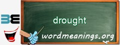WordMeaning blackboard for drought